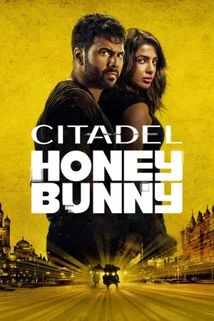Citadel Honey Bunny 2024 Season 01 Hindi Dual Audio WEB-DL | Hindi Dubbed Movie [ALL EPISODES]