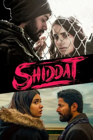 Shiddat 2021 Hindi Audio WEB-DL | Hindi Dubbed Movie