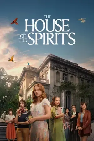 The House of the Spirits AKA La Casa de los Espíritus 2026 Season 1 Hindi - Spanish Audio WEB-DL | Hindi Dubbed Movie [EP 01 - 08 Added]