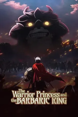 The Warrior Princess and the Barbaric King 2026 Season 01 Hindi - English - Japanese Audio WEB-DL | Hindi Dubbed Movie [ALL EPISODES]